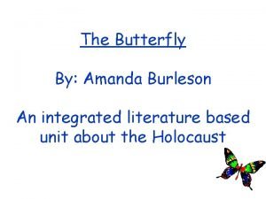 The Butterfly By Amanda Burleson An integrated literature