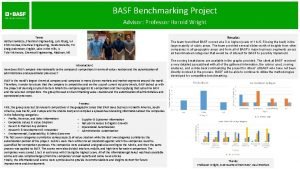 BASF Benchmarking Project Advisor Professor Harold Wright Team
