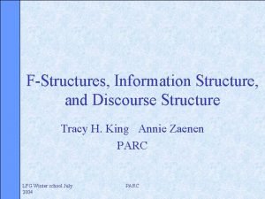 FStructures Information Structure and Discourse Structure Tracy H