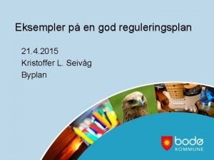 Eksempler p en god reguleringsplan 21 4 2015