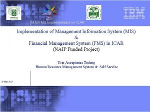 MISFMS Implementation in ICAR Implementation of Management Information