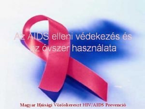 Az AIDS elleni vdekezs s az vszer hasznlata