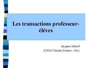 Les transactions professeurlves Jacques Mard IUFM Clestin Freinet