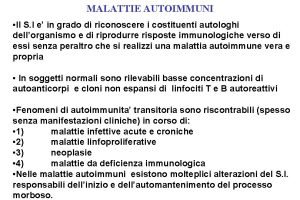 MALATTIE AUTOIMMUNI Il S I e in grado