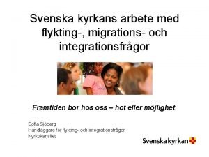 Svenska kyrkans arbete med flykting migrations och integrationsfrgor