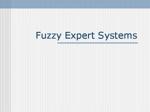 Fuzzy expert systems