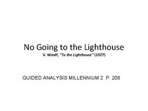 No Going to the Lighthouse V Woolf To
