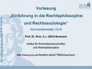 Vorlesung Einfhrung in die Rechtsphilosophie und Rechtssoziologie Sommersemester