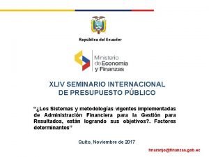 Repblica del Ecuador XLIV SEMINARIO INTERNACIONAL DE PRESUPUESTO