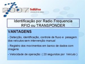 Identificao por Radio Frequencia RFID ou TRANSPONDER VANTAGENS