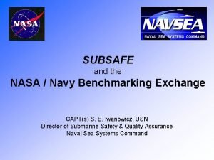 SUBSAFE and the NASA Navy Benchmarking Exchange CAPTs