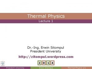 Thermal Physics Lecture 1 Dr Ing Erwin Sitompul