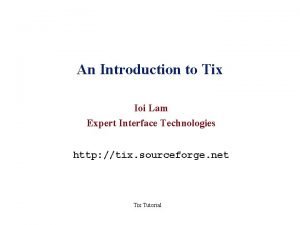 An Introduction to Tix Ioi Lam Expert Interface