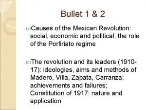 Bullet 1 2 Causes of the Mexican Revolution