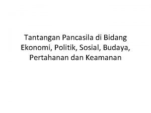 Tantangan Pancasila di Bidang Ekonomi Politik Sosial Budaya