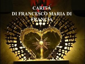 CARIT DI FRANCESCO MARIA DI FRANCIA PREGHIERA PER