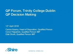 QP Forum Trinity College Dublin QP Decision Making