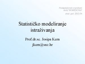 Poslijediplomski znanstveni studij BIOMEDICINA akad god 2003 04