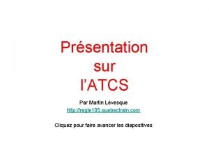 Prsentation sur lATCS Par Martin Lvesque http regle