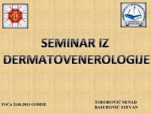 SEMINAR IZ DERMATOVENEROLOGIJE FOA 21 01 2011 GODINE