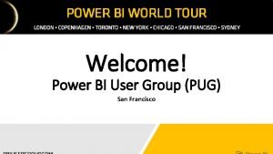 Welcome Power BI User Group PUG San Francisco