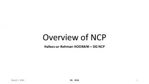 Overview of NCP HafeezurRehman HOORANI DG NCP March