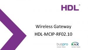 Wireless Gateway HDLMCIPRF 02 10 Notes Connections Buspro