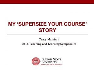 MY SUPERSIZE YOUR COURSE STORY Tracy Mainieri 2016