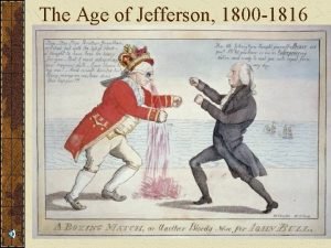 The Age of Jefferson 1800 1816 The Capitol