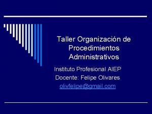 Taller Organizacin de Procedimientos Administrativos Instituto Profesional AIEP