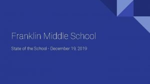 Franklin Middle School State of the School December