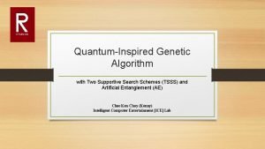 QuantumInspired Genetic Algorithm with Two Supportive Search Schemes