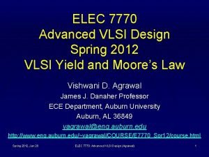 ELEC 7770 Advanced VLSI Design Spring 2012 VLSI