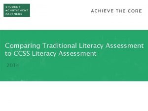 Comparing Traditional Literacy Assessment to CCSS Literacy Assessment