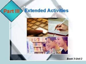 Part III Extended Activities Book 3 Unit 2