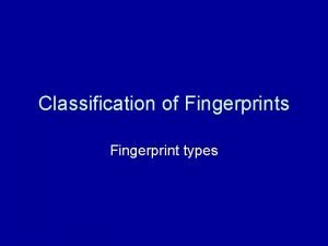 Types of fingerprints