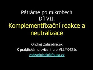 Ptrme po mikrobech Dl VII Komplementfixan reakce a