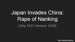 Japan Invades China Rape of Nanking July 1937