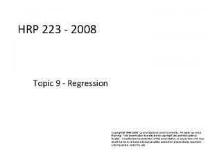 HRP 223 2008 Topic 9 Regression Copyright 1999