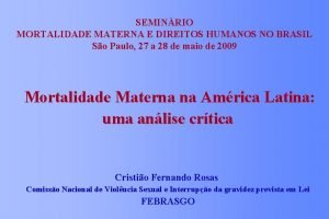 SEMINRIO MORTALIDADE MATERNA E DIREITOS HUMANOS NO BRASIL