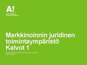 Markkinoinnin juridinen toimintaymprist Kalvot 1 Kansainvlisten markkinoiden juridiset