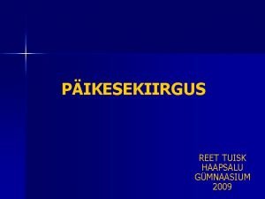 PIKESEKIIRGUS REET TUISK HAAPSALU GMNAASIUM 2009 PIKESEKIIRGUSE SPEKTER