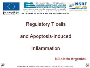 Regulatory T cells and ApoptosisInduced Inflammation Nikoletta Argentou