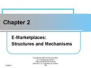 Chapter 2 EMarketplaces Structures and Mechanisms Chapter 2