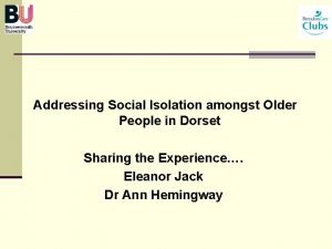 Addressing Social Isolation amongst Older People in Dorset
