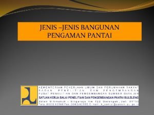 JENIS JENIS BANGUNAN PENGAMAN PANTAI Alternatif Pengamanan PENANGANA