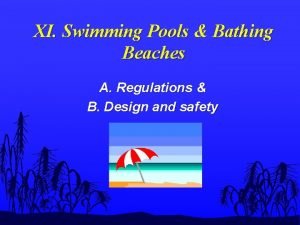 XI Swimming Pools Bathing Beaches A Regulations B