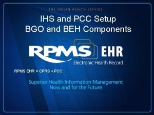 IHS and PCC Setup BGO and BEH Components