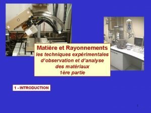 Matire et Rayonnements les techniques exprimentales dobservation et