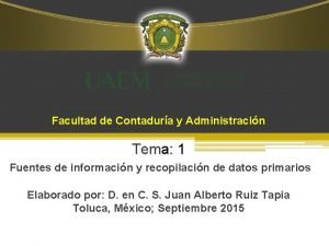 Facultad de Contadura y Administracin Tema 1 Fuentes